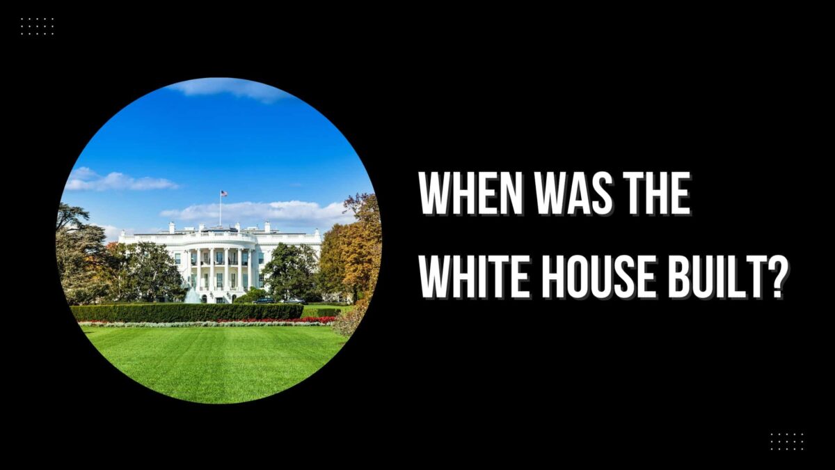 when-was-the-white-house-built