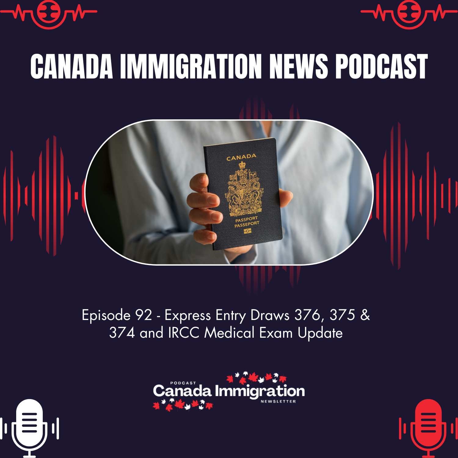 Canada Immigration News Podcast #92: Express Entry Draws 376, 375 & 374 and IRCC Medical Exam Update