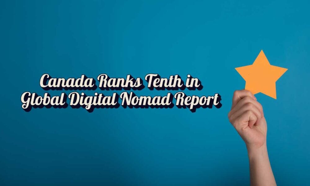 Canada Ranks Tenth in Global Digital Nomad Report