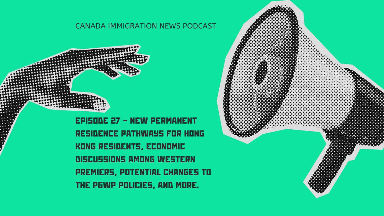 Canada Immigration News Podcast #27 - Provincial Nominee Programs, PGWP Changes, and More