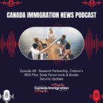 Canada Immigration News Podcast Canada Immigration News #68: Research Partnership, Ontario’s REDI Pilot, Study Permit Limits & Border Security Updates