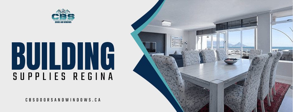 CBS Doors & Windows  | A Complete Guide to Affordable Building Supplies in Regina CBS Doors & Windows  | A Complete Guide to Affordable Building Supplies in Regina