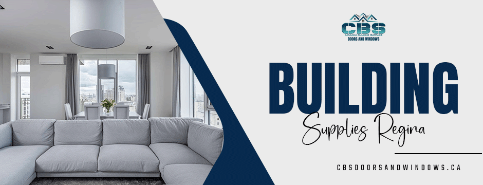 CBS Doors & Windows  | A Complete Guide to Affordable Building Supplies in Regina building supplies regina