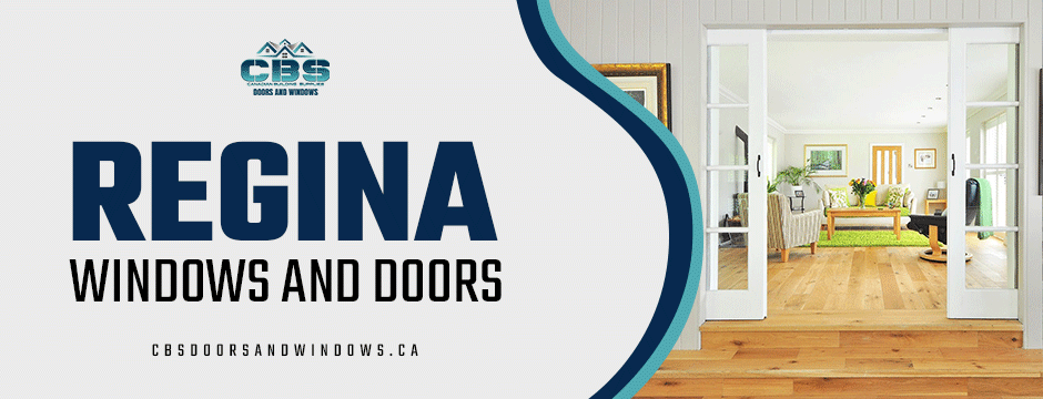 CBS Doors & Windows | 5 Signs It’s Time to Replace Your Regina Windows and Doors CBS Doors & Windows | 5 Signs It’s Time to Replace Your Regina Windows and Doors