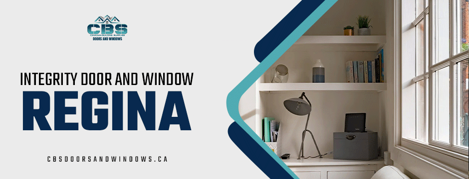 CBS Doors & Windows | How Integrity Door and Window Regina Is Transforming Home Design CBS Doors & Windows | How Integrity Door and Window Regina Is Transforming Home Design