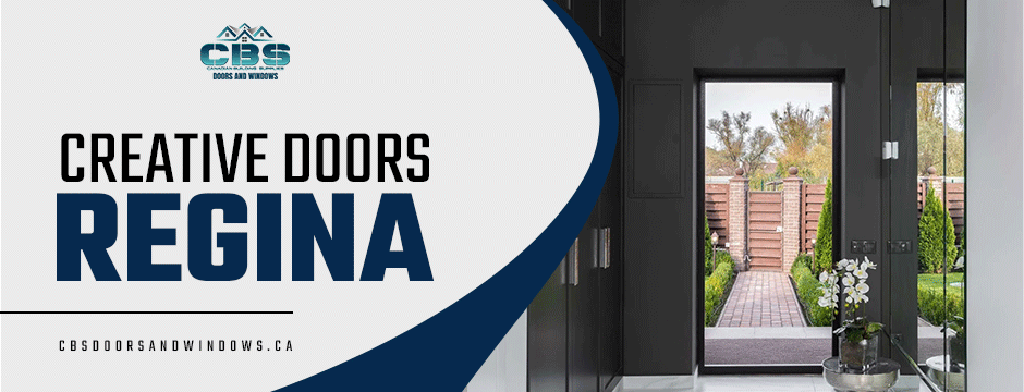 CBS Doors & Windows | Your Guide to Creative Doors in Regina Solutions: Styles and Trends CBS Doors & Windows | Your Guide to Creative Doors in Regina Solutions: Styles and Trends