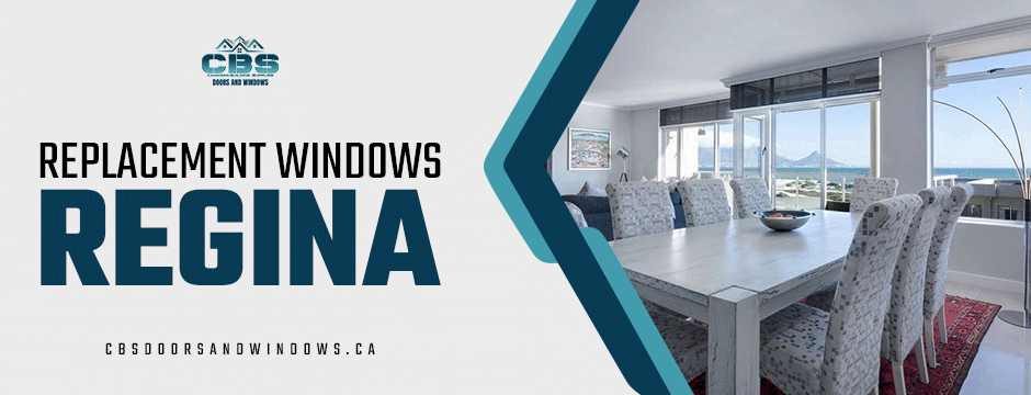 CBS Doors & Windows | Finding the Perfect Replacement Windows in Regina for Your Home CBS Doors & Windows | Finding the Perfect Replacement Windows in Regina for Your Home