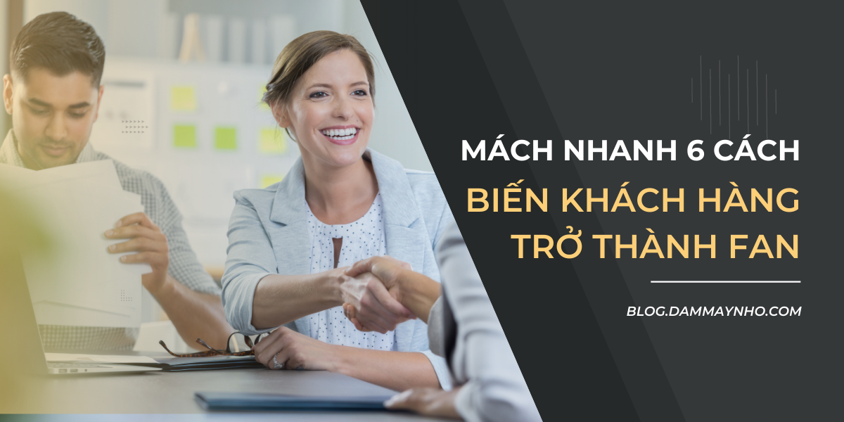 Biến khách hàng trở thành fan