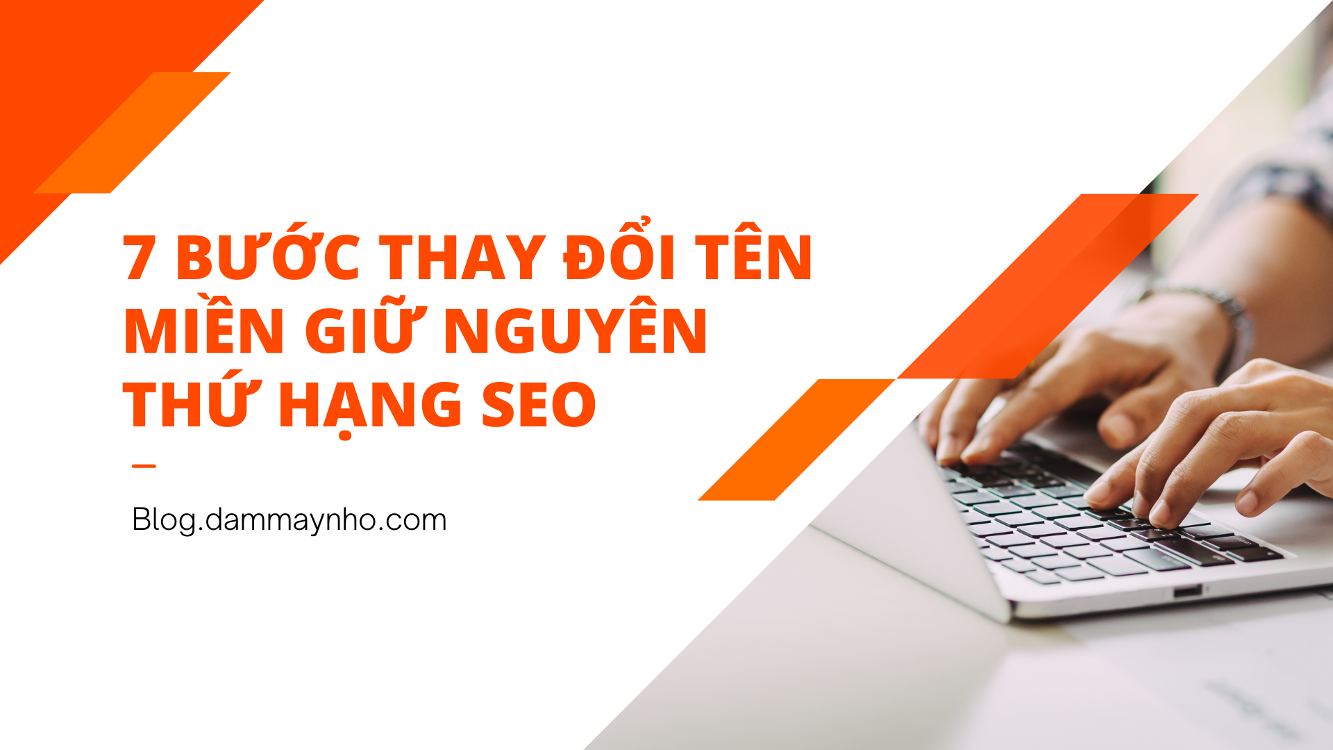 7 bước thay đổi tên miền vẫn giữ nguyên thứ hạng SEO