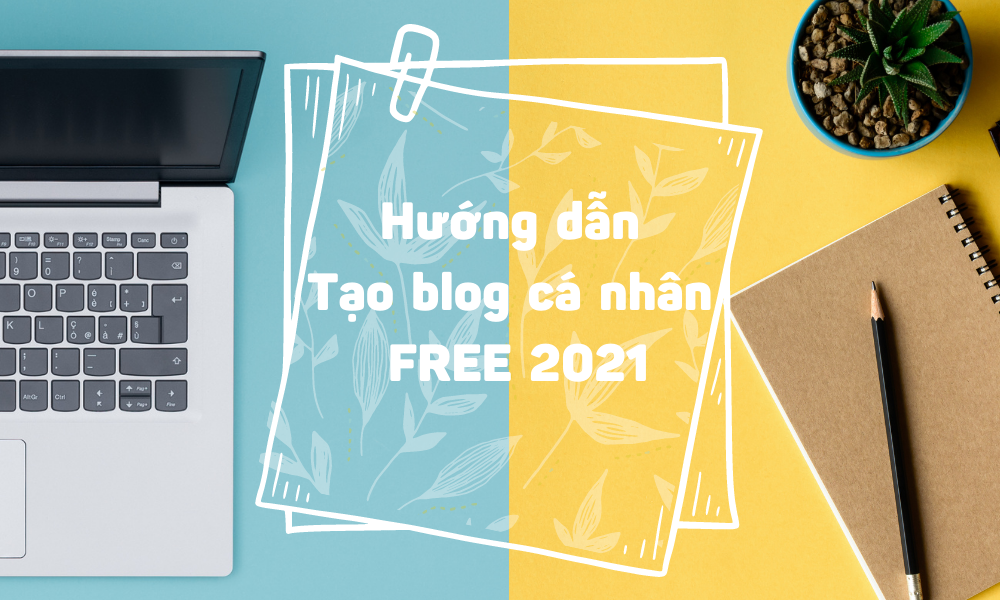 cách tạo blog cá nhân FREE 202