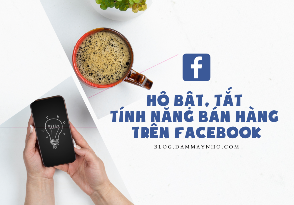 Tính năng bán hàng trên facebook
