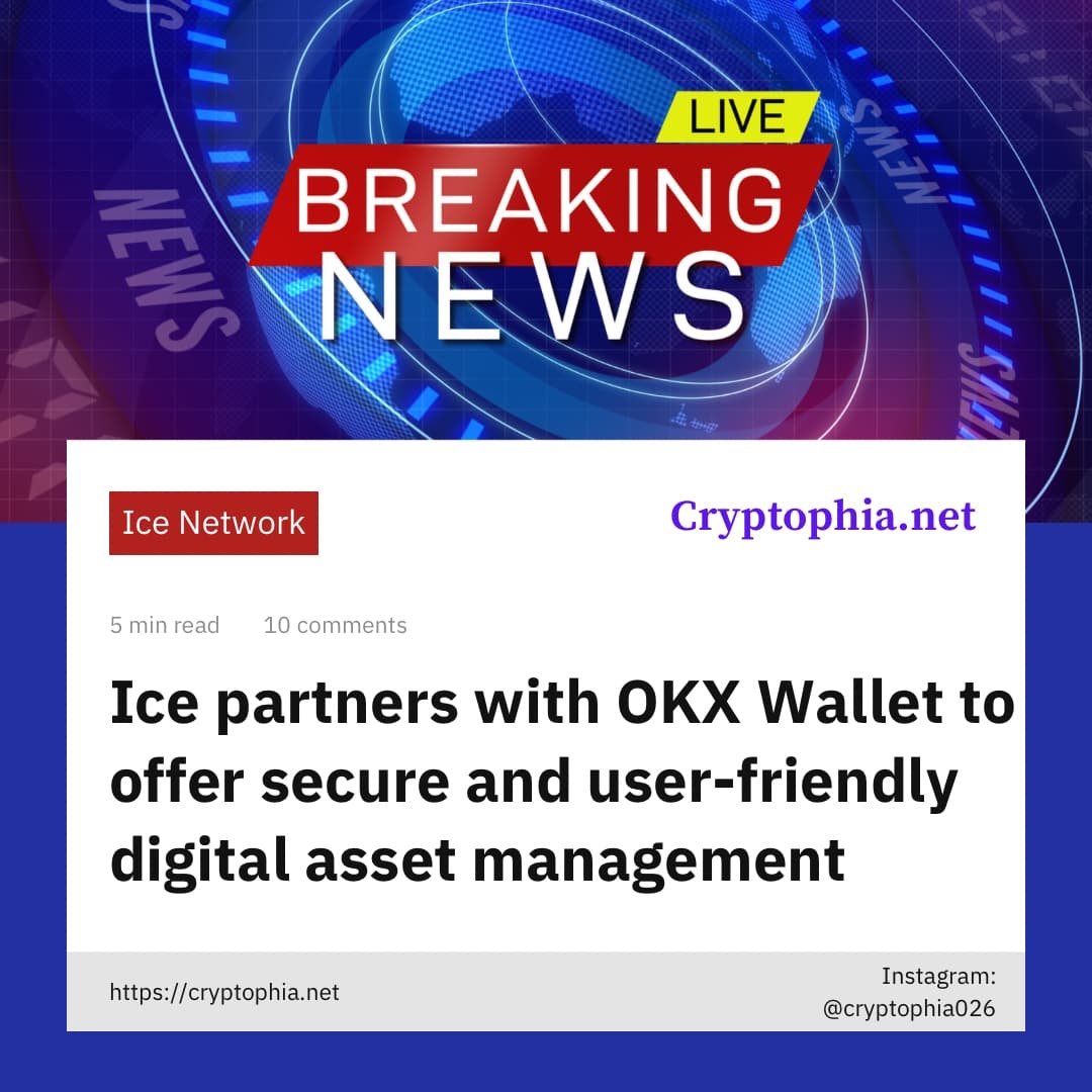 Ice partners with OKX Wallet to offer secure and user-friendly digital asset management Ice partners with OKX Wallet to offer secure and user-friendly digital asset management