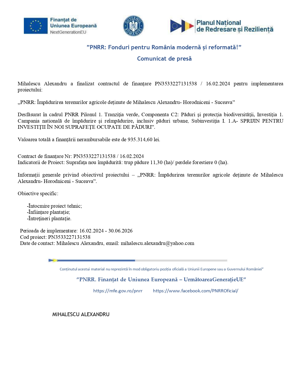 Un comunicat de presă în limba română despre încheierea unui contract de finanțare pentru proiectul "PNRR: Impădurirea terenurilor agricole deținute de Mihalcescu Alexandru-Horodniceni - Suceava", inclusiv detalii despre proiect și informații de contact.