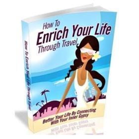 How To Enrich Your Life Through Travel