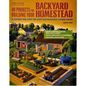 40 Projects for Building Your Backyard Homestead