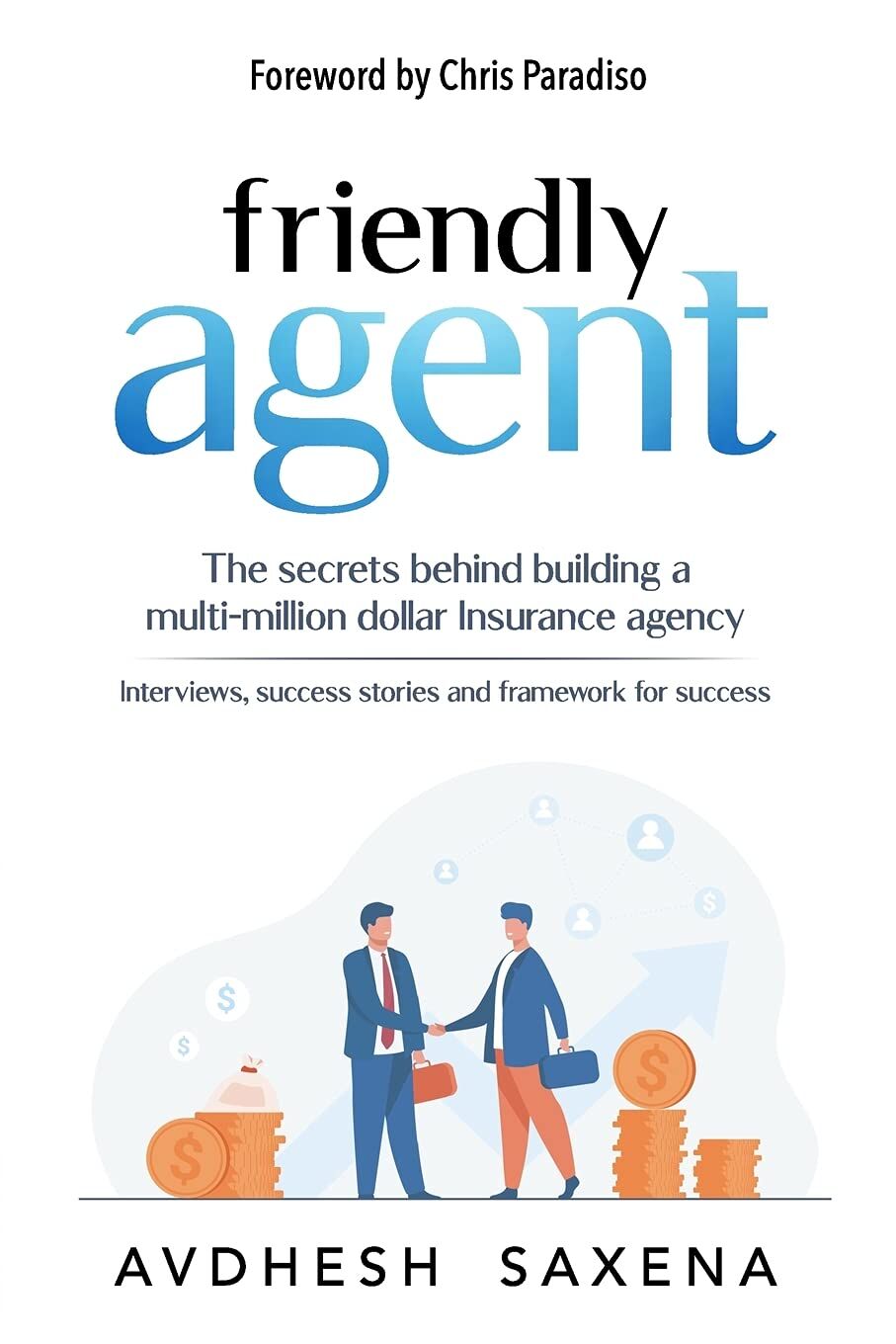 Friendly Agent: Secrets to a Multi-Million Dollar Agency