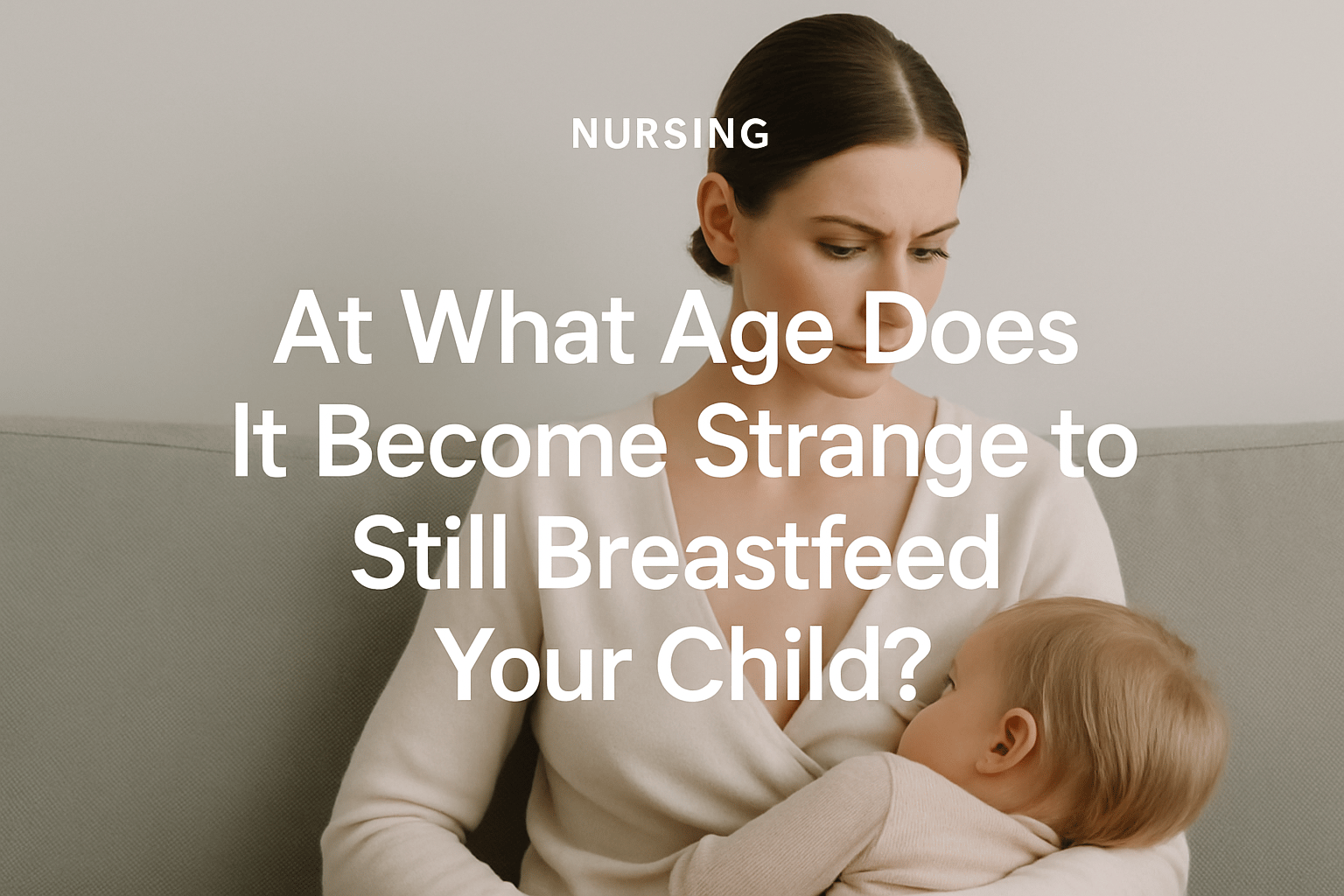 A woman sits on a couch breastfeeding a toddler, with a neutral expression on her face. Text overlay asks about the appropriate age to stop breastfeeding.