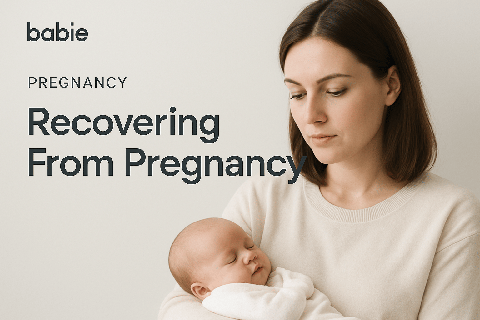 A woman in a cream sweater holds a sleeping baby while looking down, with the text "Recovering From Pregnancy" displayed beside her.