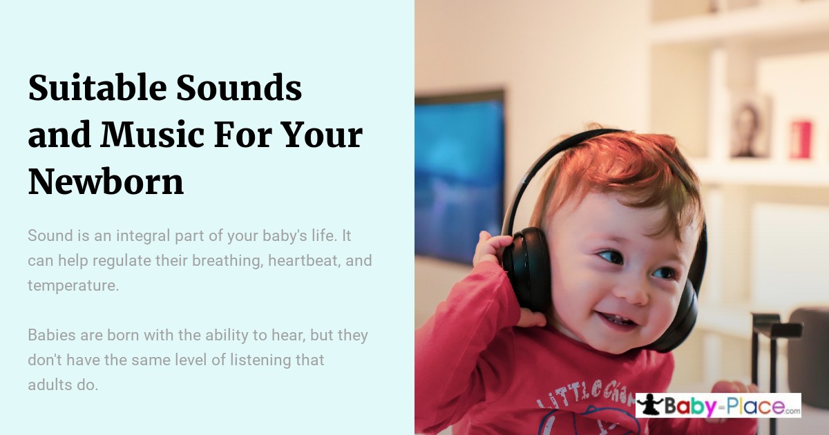 A baby wearing headphones next to text about suitable sounds and music for newborns. The text emphasizes the importance of sound for regulating a baby's breathing, heartbeat, and temperature.