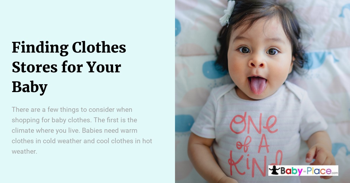 A baby wearing a "One of a Kind" shirt sticks their tongue out; text on the left discusses factors for finding baby clothes stores.
