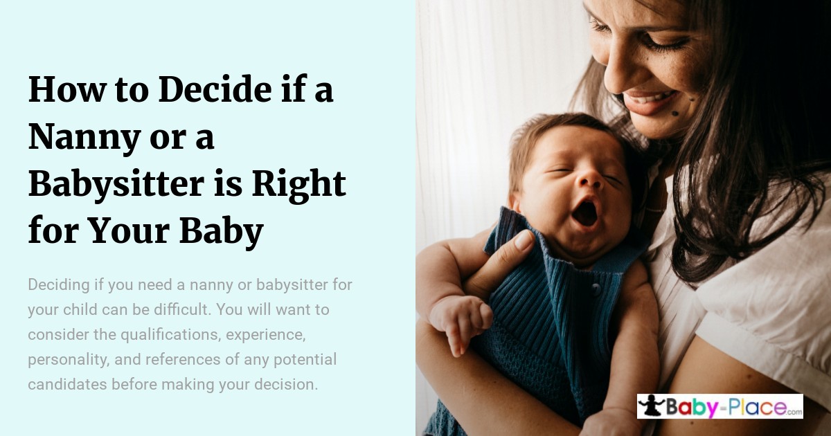 A woman holds a yawning baby next to text about deciding between hiring a nanny or babysitter, with the Baby Place logo at the bottom right.