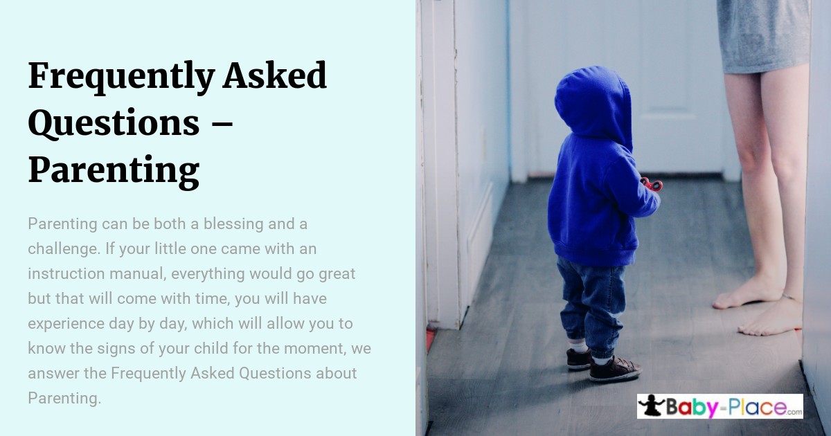A toddler in a blue hoodie stands in a hallway looking up at an adult; text discusses frequently asked questions about parenting.