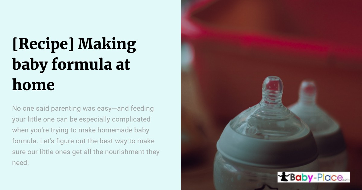 Two baby bottles with formula are on a table next to a text block titled "Making baby formula at home" with parenting advice and the Baby-Place.com logo.