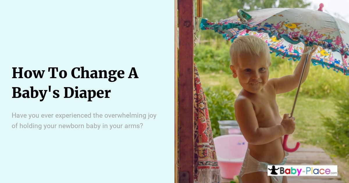 A toddler in a diaper stands outside holding a colorful umbrella. The image is part of a guide on how to change a baby's diaper, with text and a Baby-Place.com logo.