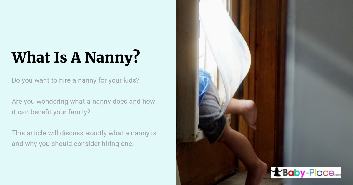 A child sits by an open window with a curtain blowing, next to text explaining what a nanny is and the benefits of hiring one.