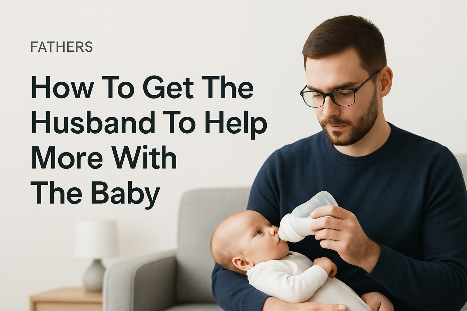 How To Get The Husband To Help More With The Baby