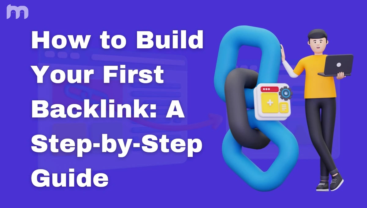 How to Build Your First Backlink: A Step-by-Step Guide