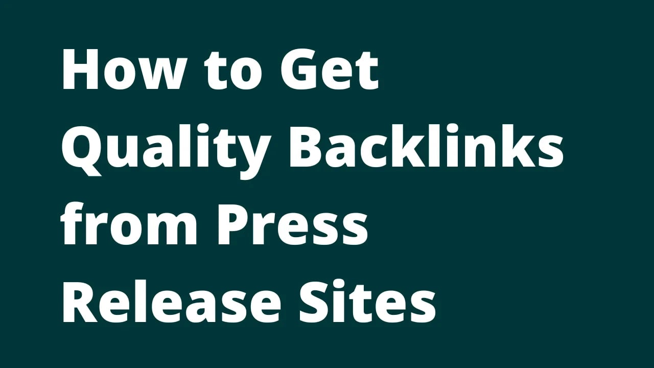 How to Get Quality Backlinks from Press Release Sites