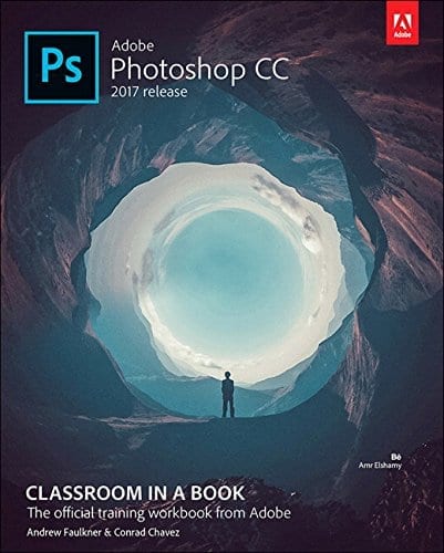 Adobe Photoshop CC Classroom in a Book (2017 release) Adobe Photoshop CC Classroom in a Book (2017 release)
