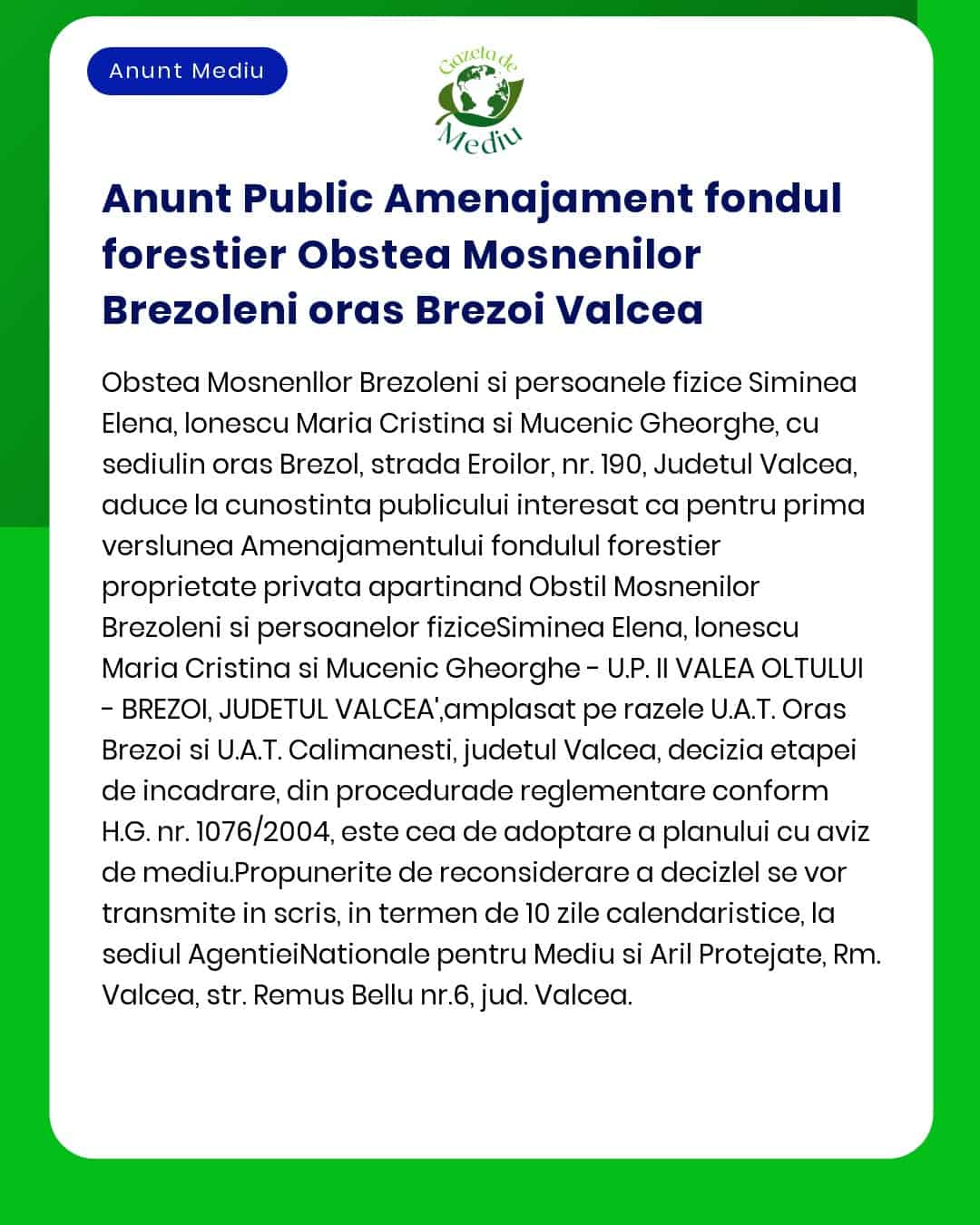 APM anunță depunerea solicitării de emitere a acordului de mediu pentru 'Amenajamentul silvic al fondului forestier proprietate privată aparținând Obștea Moșnenilor Brezoi UP VII Valea Vasilatului și UP VIII Lotrii' amplasat în orașul Brezoi județul Vâlcea