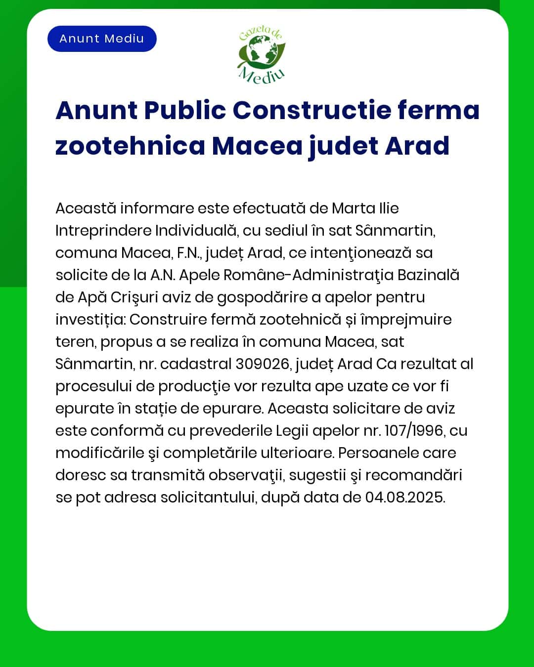 APM anunță publicul interesat asupra depunerii solicitării de emitere a acordului de mediu pentru proiectul 'Construire fermă zootehnică' propus a fi amplasat în comuna Macea județul Arad