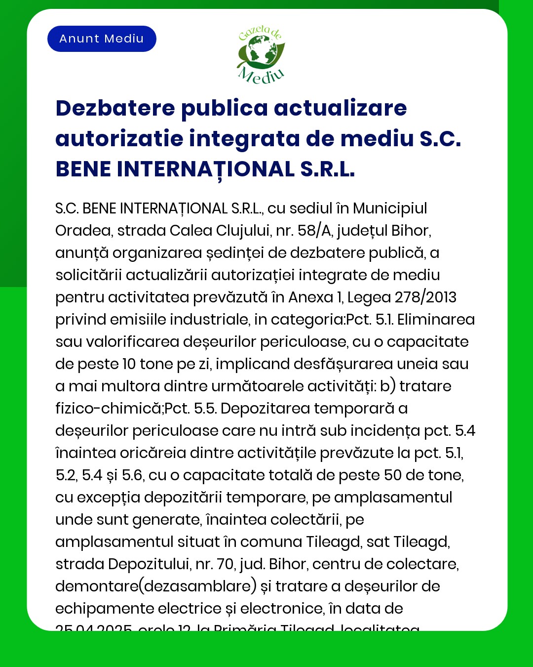 Anunț public pentru dezbaterea autorizației de mediu de către SC Bene International SRL în Oradea Bihor privind implementarea Legii 278/2013 privind emisiile industriale