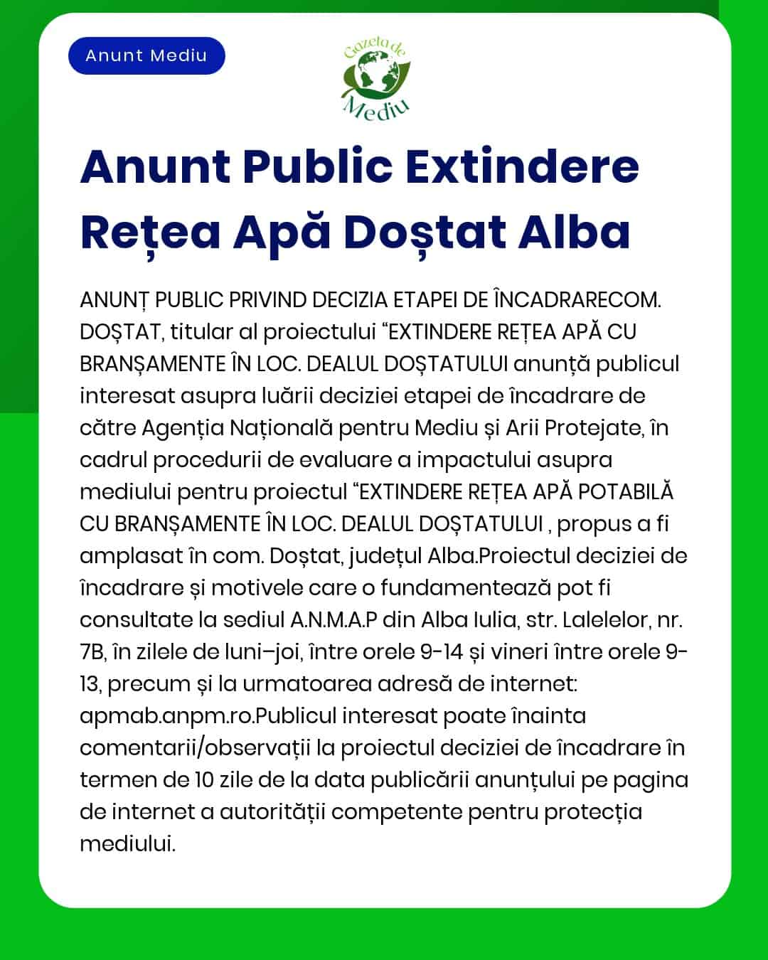 Extindere rețea apă potabilă în localitatea Doștat județul Alba APM anunță depunerea solicitării de emitere a acordului de mediu pentru proiectul menționat și declanșarea etapei de încadrare conform HG nr 1076/2004 Observațiile se primesc la APM