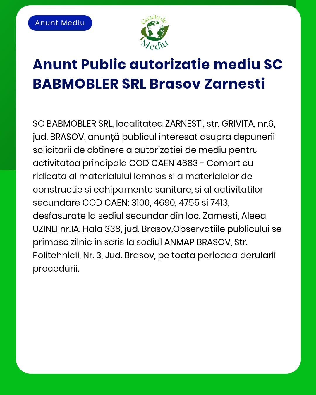 SC BABMOBLER SRL solicită obținerea autorizației de mediu pentru desfășurarea activităților la punctul de lucru din Zărnești județul Brașov