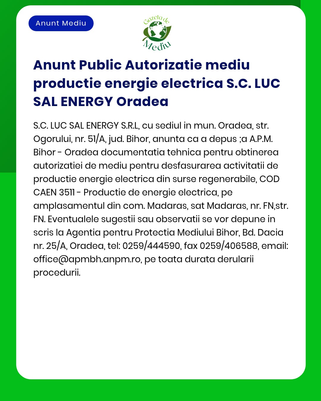 Anunț privind solicitarea acordului de mediu pentru proiectul 'Producerea energiei electrice din surse regenerabile' propus a fi realizat de SC LUC SAL ENERGY SRL în municipiul Oradea