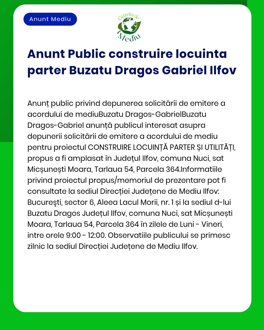 Se anunță depunerea solicitării de emitere a acordului de mediu pentru proiectul de construire locuințe colective în județul Ilfov Informații despre documentația depusă pot fi consultate la APM