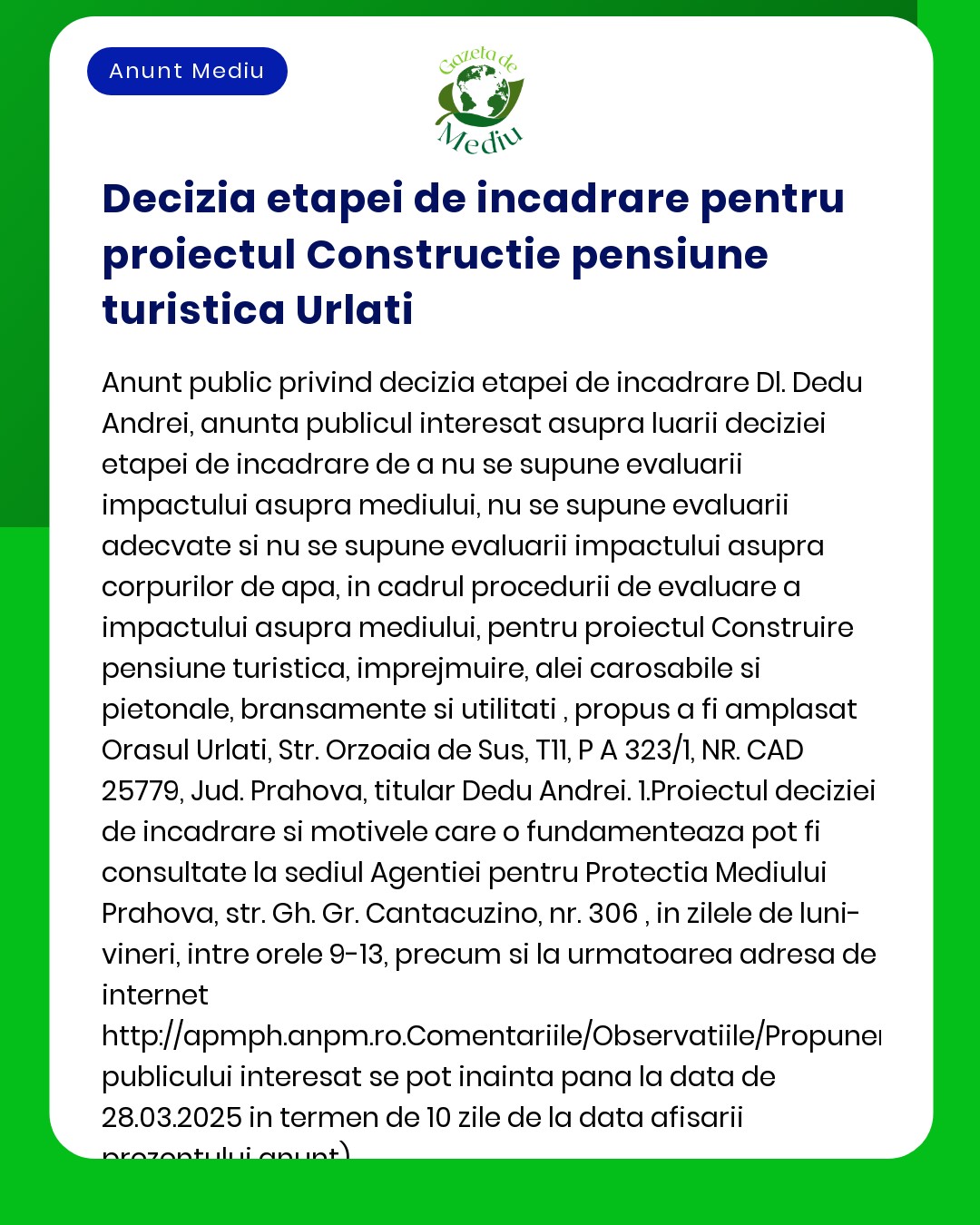 Aviz despre decizia de încadrare pentru construirea unei pensiuni turistice în Urlați Conține o descriere detaliată a proiectului cu informații de contact și locația proiectului
