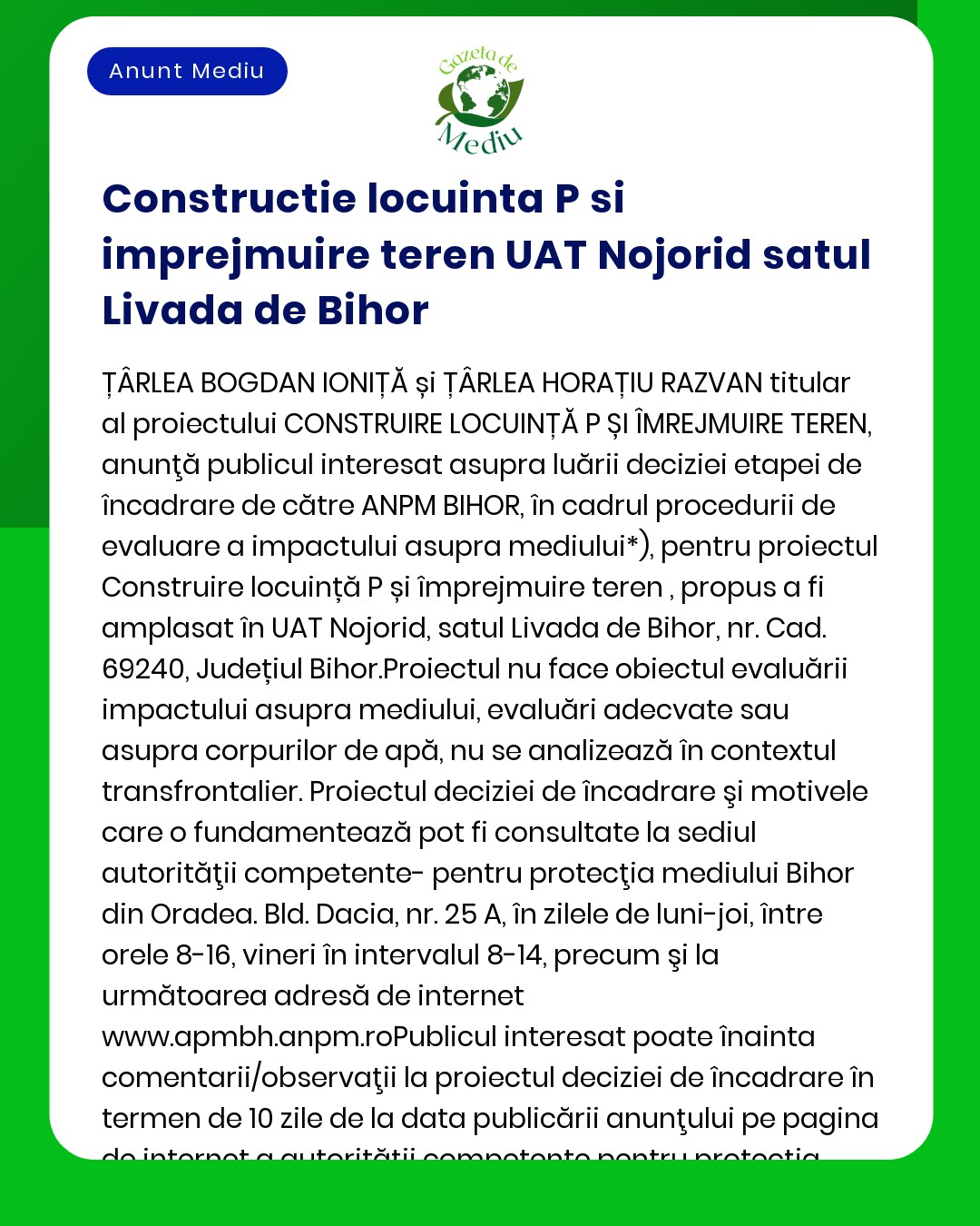 Anunț privind solicitarea de emitere a acordului de mediu pentru proiectul Construire locuință unifamilială D+P și împrejmuire teren propus a fi amplasat în UAT Nojorid localitatea Livada de Bihor
