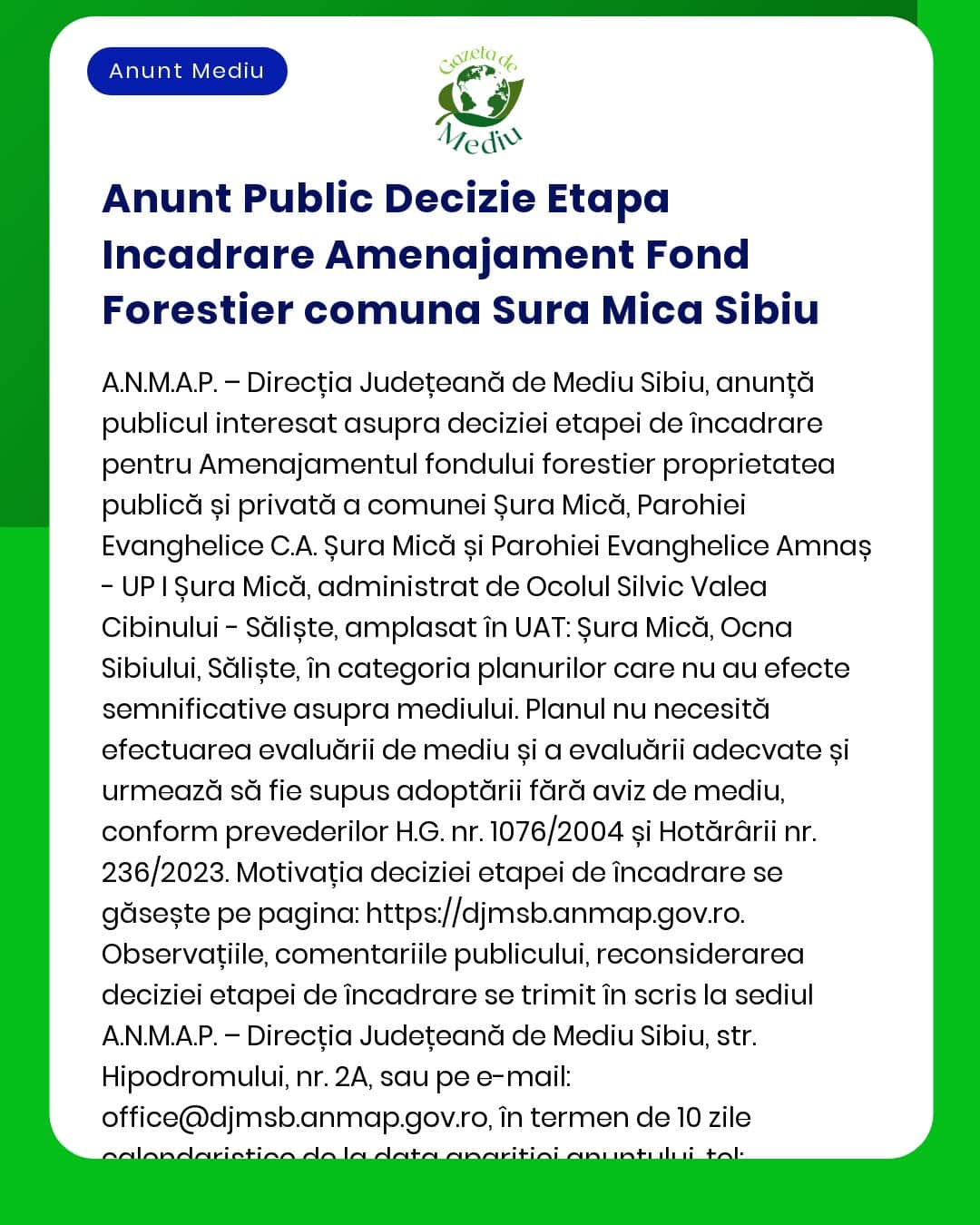 APM Sibiu anunță decizia de încadrare pentru proiectul propus privind scoaterea definitivă din fondul forestier național a unor suprafețe de teren proprietate privată situate în comuna Șura Mică județul Sibiu