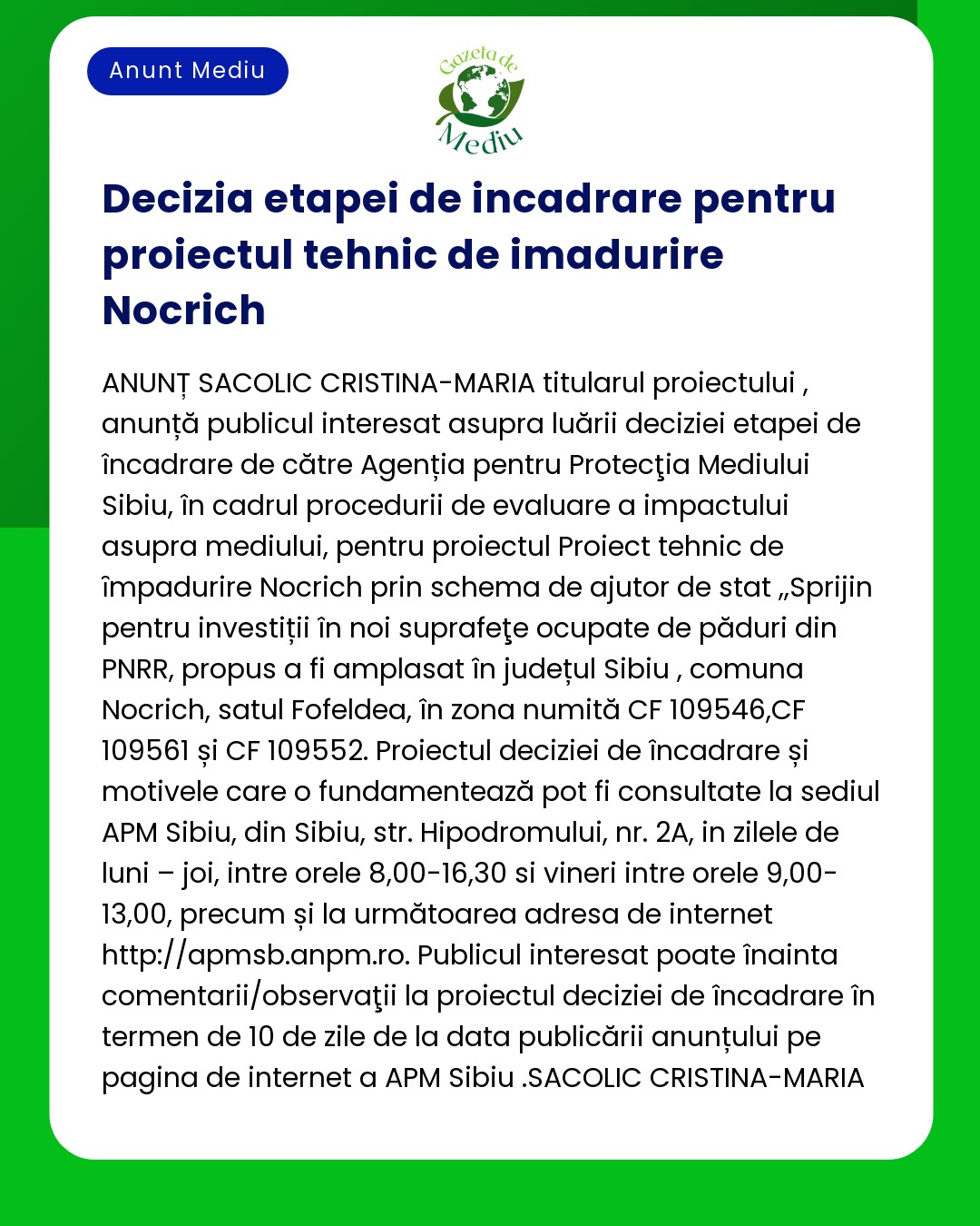 Aviz privind decizia de evaluare a impactului asupra mediului pentru proiectul de împădurire Nocrich de către SACOLIC CRISTINA-MARIA cu detalierea fazei tehnice a proiectului și comentariul public