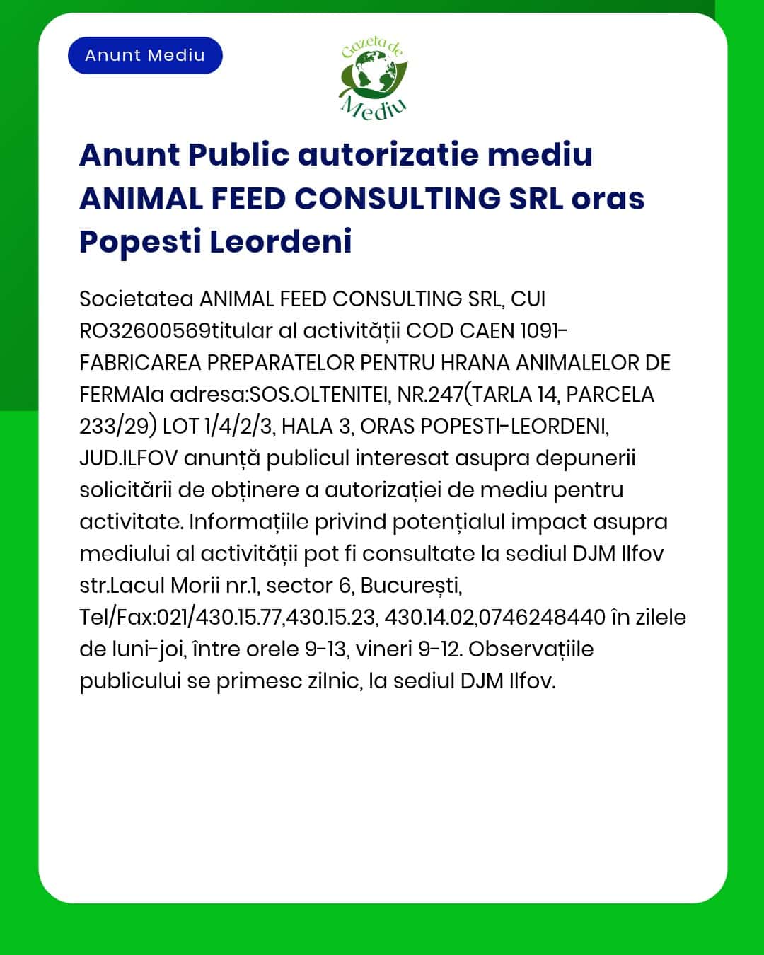 ANIMAL FEED CONSULTING SRL anunță depunerea solicitării pentru obținerea acordului de mediu la APM pentru activitatea desfășurată în Popești-Leordeni