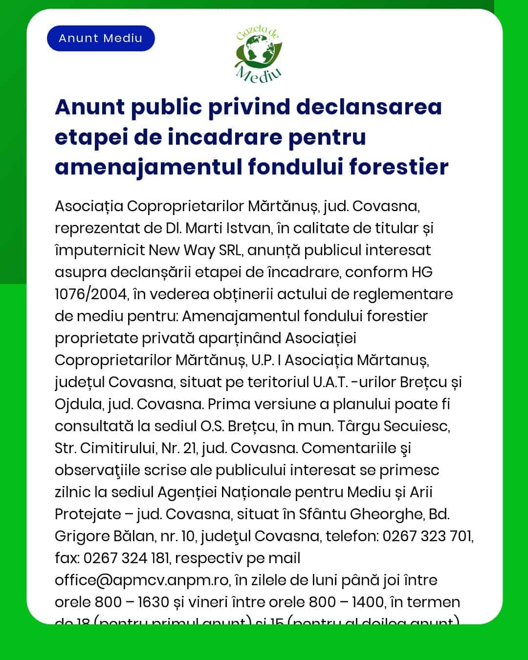 Anunț public privind depunerea solicitării de emitere a acordului de mediu pentru proiectul Dezvoltarea fondului forestier titular Asociația Forestieră Mărtănuș Covasna