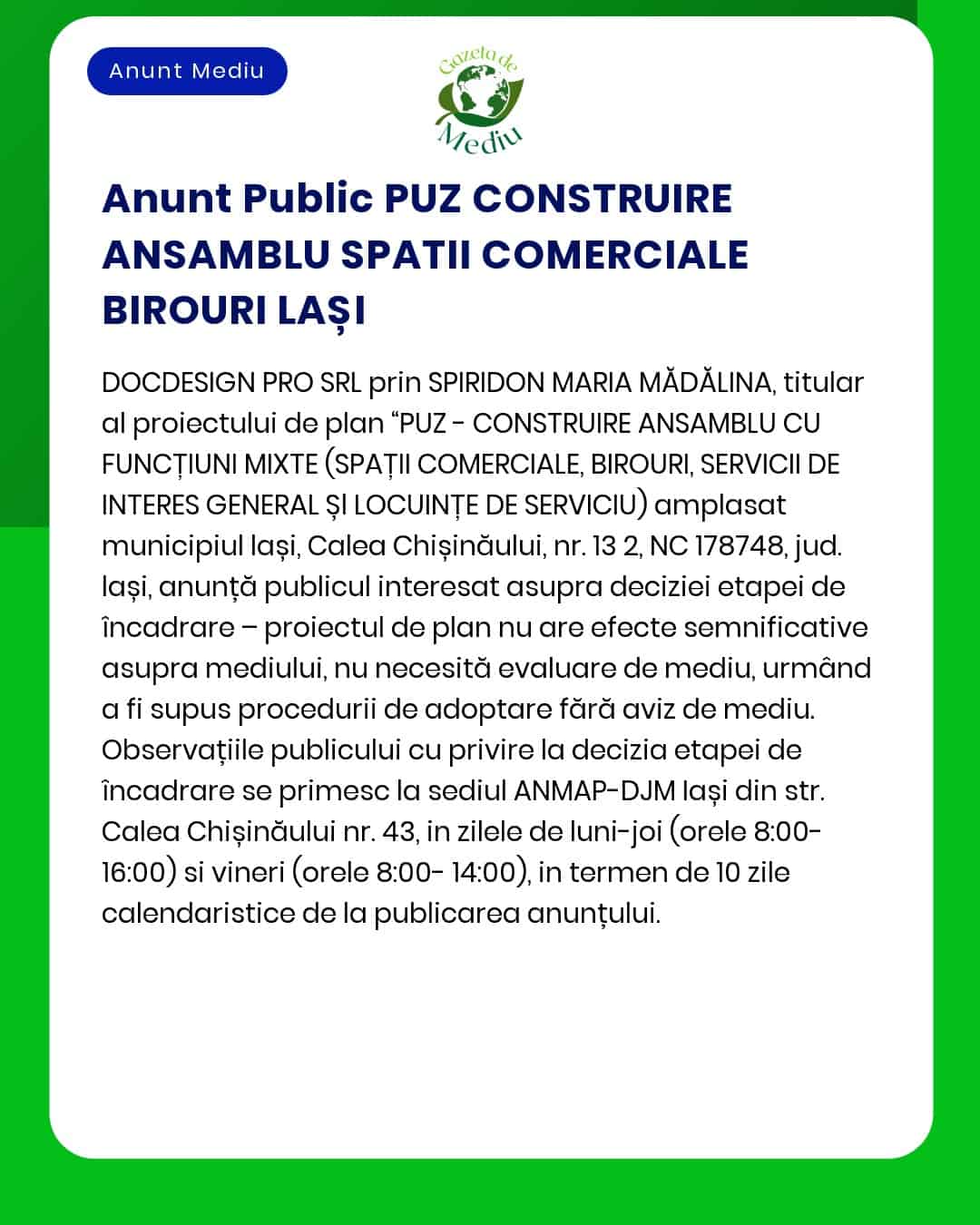 Cererea de emitere a acordului de mediu pentru proiectul 'Construire spații comerciale și birouri din funcțiuni mixte împrejmuire și utilități' propus a fi amplasat în municipiul Iași județul Iași