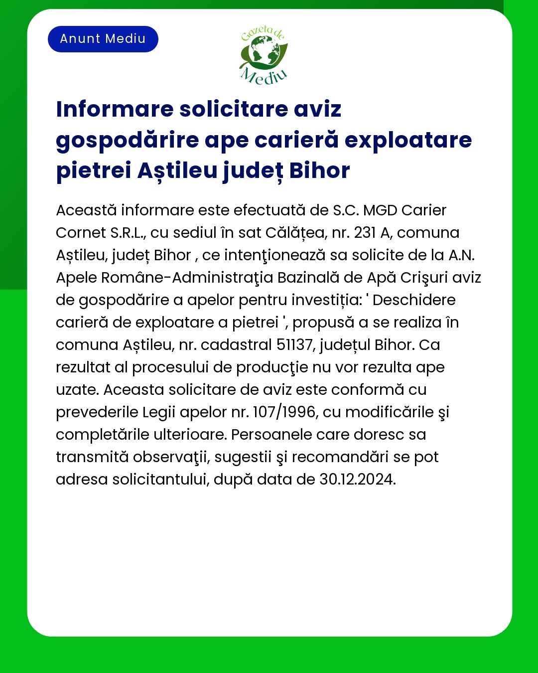 Proiectul intenționează să obțină aprobări pentru exploatarea apei la o carieră de piatră în Aștileu județul Bihor de către SC MGD Carier Cornet SRL