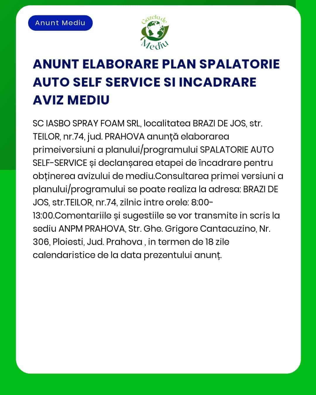 APM anunță decizia de emitere a acordului de mediu pentru proiectul 'Construire spălătorie auto self-service' a propus a fi amplasat în comuna Brazi sat Brazi de Jos județul Prahova