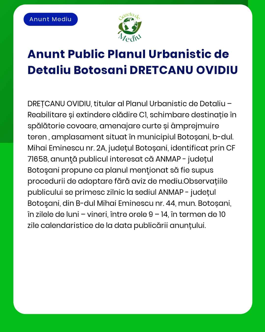 Un anunț digital de la Garda de Mediu detaliază o propunere de plan urbanistic de DREȚCANU OVIDIU pentru un amplasament de pe strada Mihai Eminescu, Botoșani, inclusiv textul despre proiect și procedurile de observare publică.